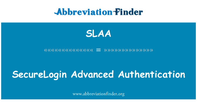 SecureLogin 高级身份验证英文定义是SecureLogin Advanced Authentication,首字母缩写定义是SLAA