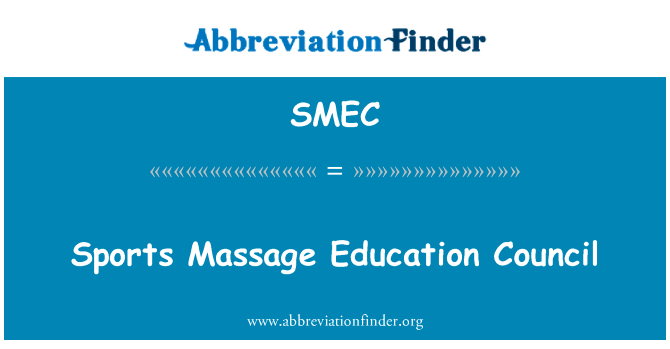 运动按摩教育理事会英文定义是Sports Massage Education Council,首字母缩写定义是SMEC