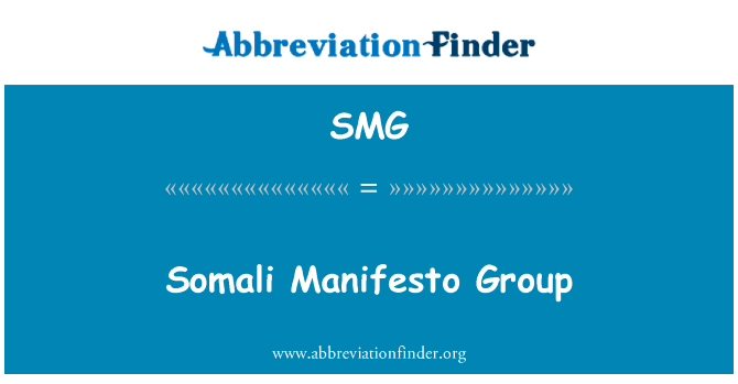 索马里宣言组英文定义是Somali Manifesto Group,首字母缩写定义是SMG