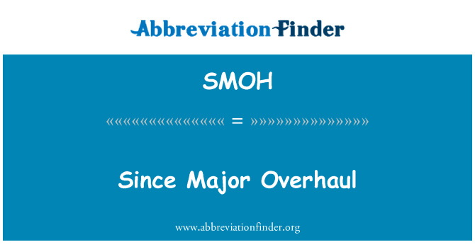 自大修英文定义是Since Major Overhaul,首字母缩写定义是SMOH