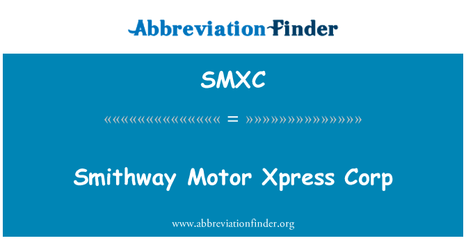 Smithway Motor Xpress Corp的定义