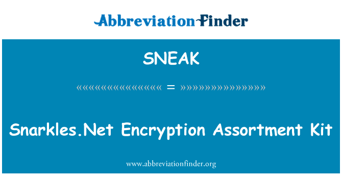 Snarkles.Net 加密分类工具包英文定义是Snarkles.Net Encryption Assortment Kit,首字母缩写定义是SNEAK