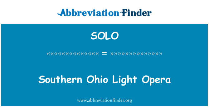 俄亥俄州南部灯戏英文定义是Southern Ohio Light Opera,首字母缩写定义是SOLO