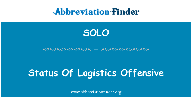 物流现状进攻英文定义是Status Of Logistics Offensive,首字母缩写定义是SOLO