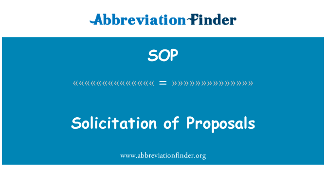 邀约投标书英文定义是Solicitation of Proposals,首字母缩写定义是SOP