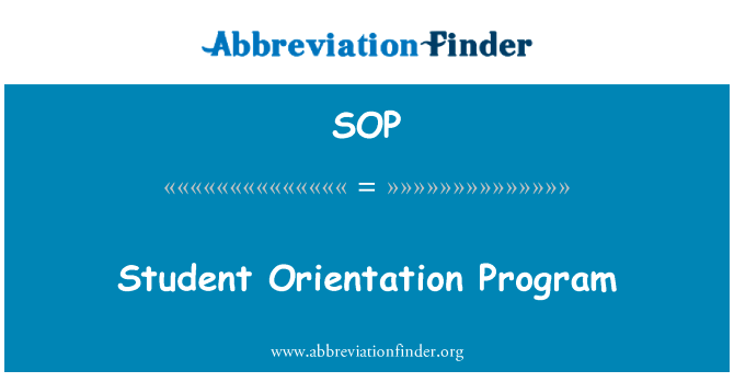 学生定位程序英文定义是Student Orientation Program,首字母缩写定义是SOP