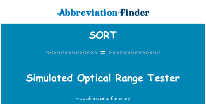 模拟光学范围测试仪英文定义是Simulated Optical Range Tester,首字母缩写定义是SORT