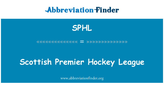 苏格兰冰球联赛英文定义是Scottish Premier Hockey League,首字母缩写定义是SPHL