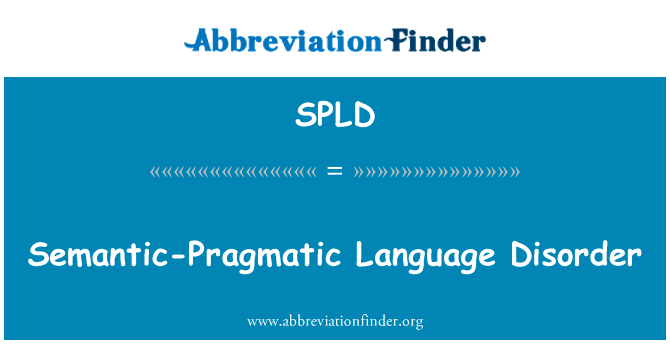 Semantic-Pragmatic Language Disorder的定义