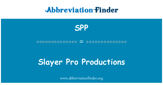Slayer Pro Productions的定义
