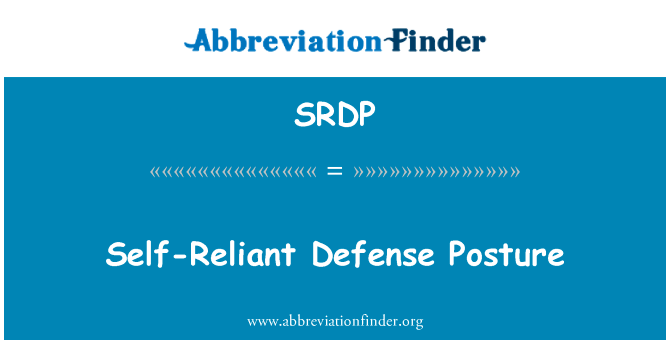 自力更生的防御姿态英文定义是Self-Reliant Defense Posture,首字母缩写定义是SRDP