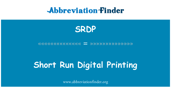短期数码印刷英文定义是Short Run Digital Printing,首字母缩写定义是SRDP