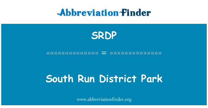 南方运行区公园英文定义是South Run District Park,首字母缩写定义是SRDP