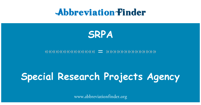 特别研究计划局英文定义是Special Research Projects Agency,首字母缩写定义是SRPA