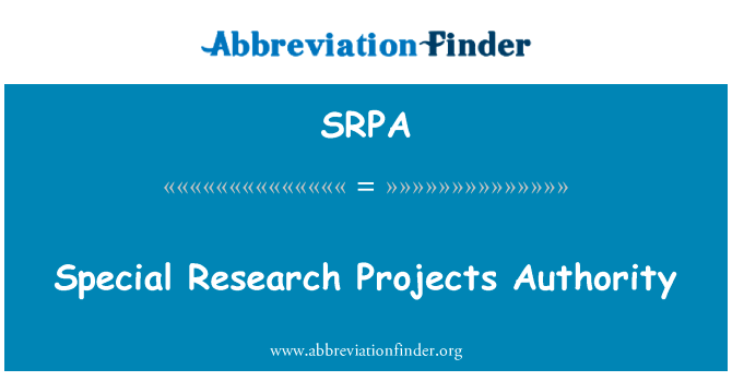 特殊的研究项目管理局英文定义是Special Research Projects Authority,首字母缩写定义是SRPA