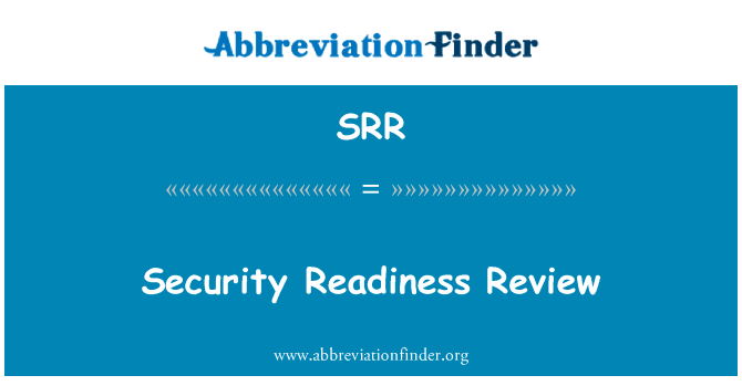 安全准备审查英文定义是Security Readiness Review,首字母缩写定义是SRR