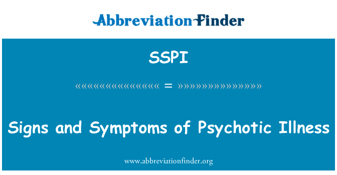 Signs and Symptoms of Psychotic Illness的定义