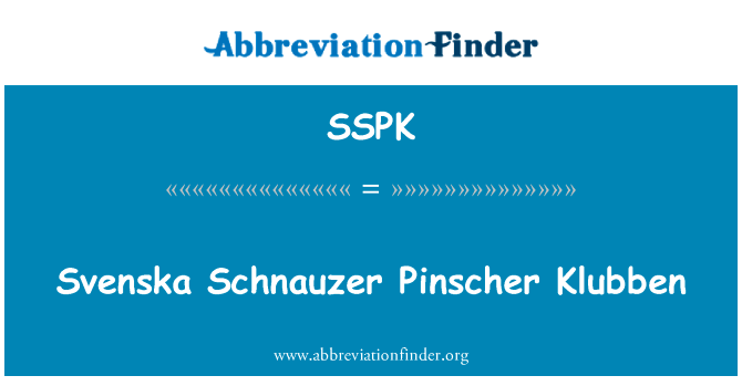 瑞典雪纳瑞犬杜宾犬 Klubben英文定义是Svenska Schnauzer Pinscher Klubben,首字母缩写定义是SSPK