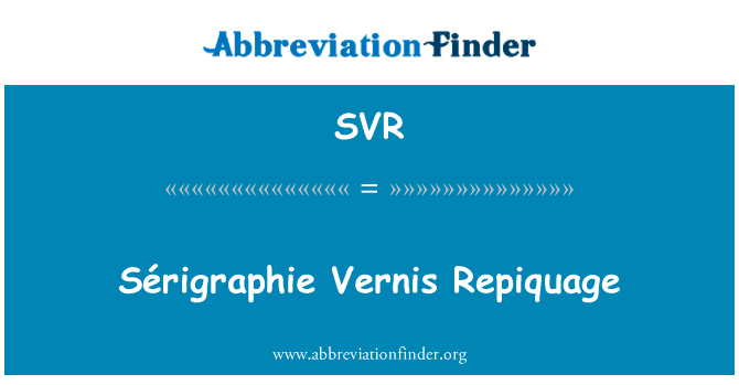 Sérigraphie Vernis Repiquage的定义