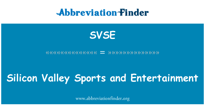 Silicon Valley Sports and Entertainment的定义