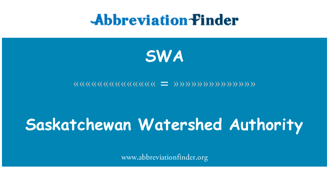 萨斯喀彻温流域管理局英文定义是Saskatchewan Watershed Authority,首字母缩写定义是SWA