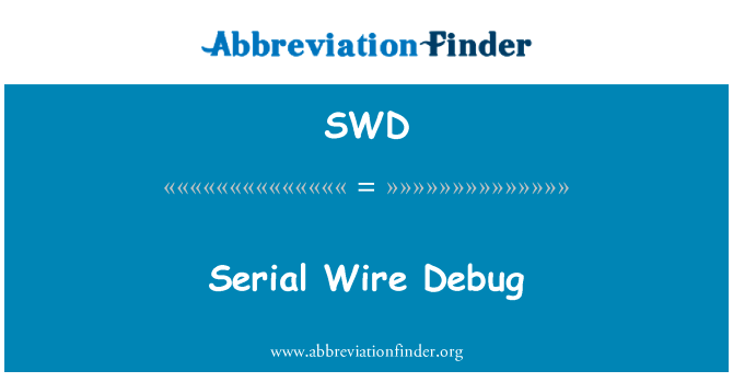 串行线调试英文定义是Serial Wire Debug,首字母缩写定义是SWD