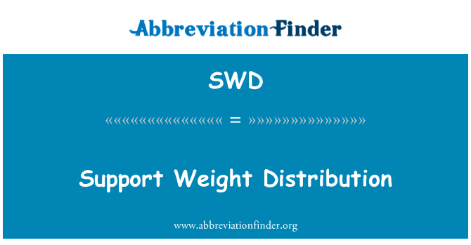 支持重量分布英文定义是Support Weight Distribution,首字母缩写定义是SWD