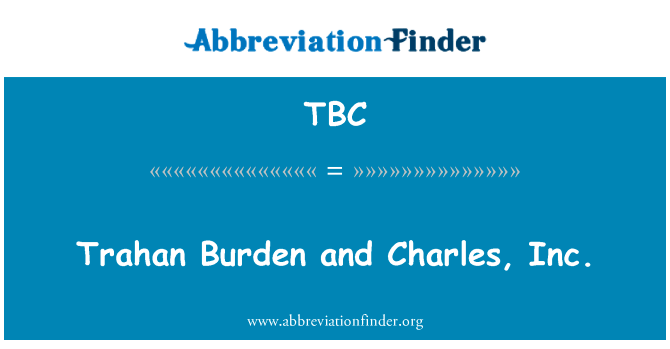 Trahan Burden and Charles, Inc.的定义