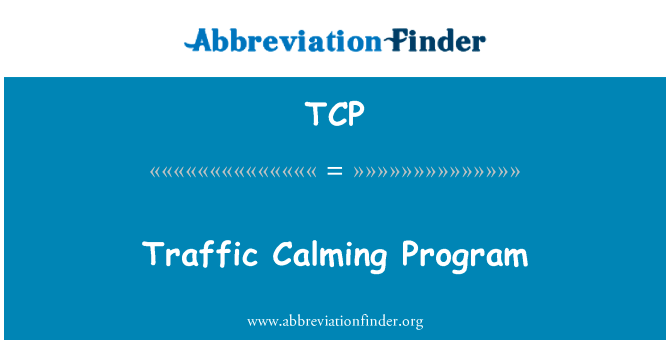 镇静查看流量的程序英文定义是Traffic Calming Program,首字母缩写定义是TCP