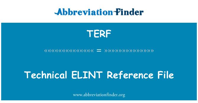 技术侦察的参考文件英文定义是Technical ELINT Reference File,首字母缩写定义是TERF