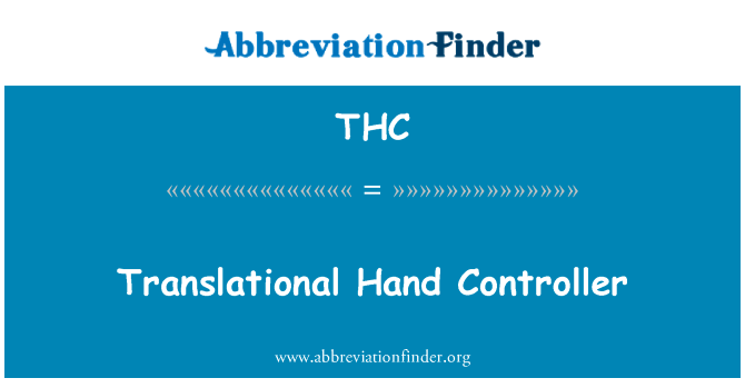 平移手控制器英文定义是Translational Hand Controller,首字母缩写定义是THC