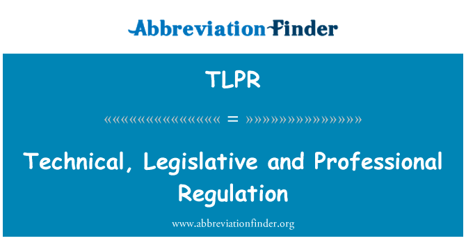 Technical, Legislative and Professional Regulation的定义