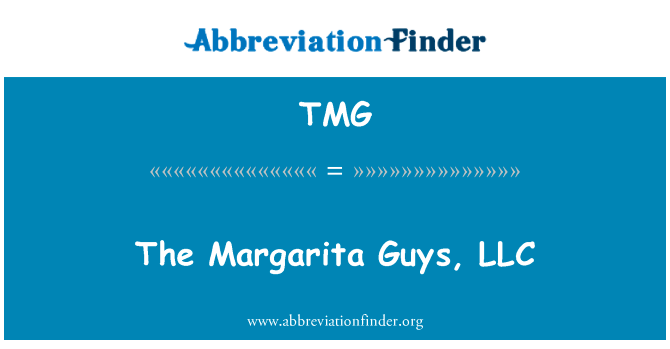玛格丽塔的伙计们 LLC英文定义是The Margarita Guys, LLC,首字母缩写定义是TMG