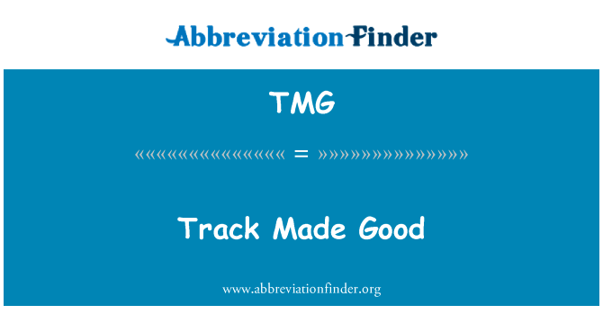 取得良好的轨道英文定义是Track Made Good,首字母缩写定义是TMG