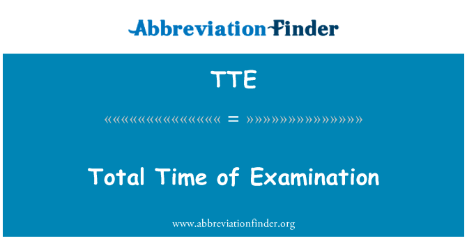 Total Time of Examination的定义