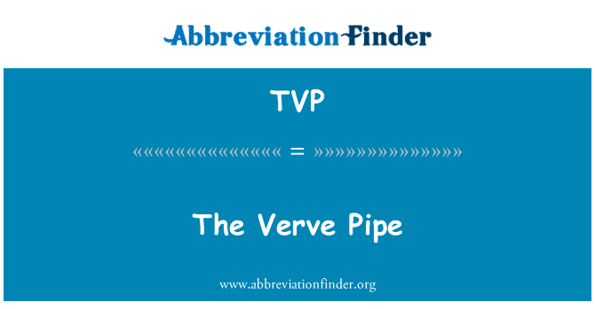 神韵管英文定义是The Verve Pipe,首字母缩写定义是TVP