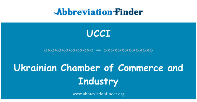 乌克兰工商会英文定义是Ukrainian Chamber of Commerce and Industry,首字母缩写定义是UCCI