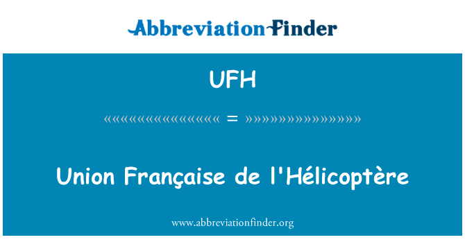 Union Française de l'Hélicoptère的定义