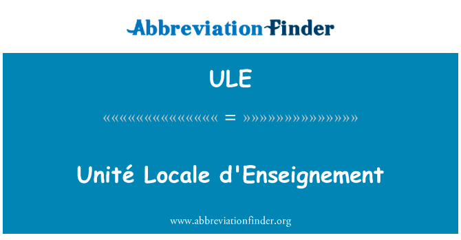 Unité Locale d'Enseignement的定义