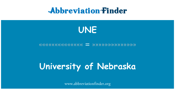 内布拉斯加大学英文定义是University of Nebraska,首字母缩写定义是UNE