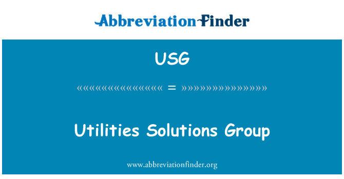 公用事业解决方案组英文定义是Utilities Solutions Group,首字母缩写定义是USG