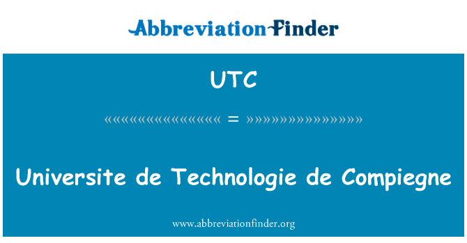 德贡比涅技术大学德英文定义是Universite de Technologie de Compiegne,首字母缩写定义是UTC