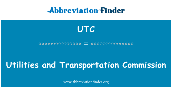 公用事业和交通运输委员会英文定义是Utilities and Transportation Commission,首字母缩写定义是UTC