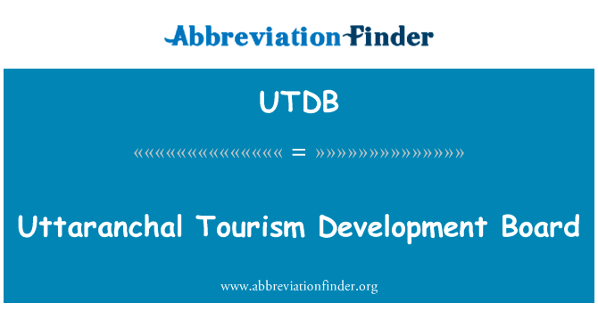 北安查尔邦旅游发展局英文定义是Uttaranchal Tourism Development Board,首字母缩写定义是UTDB