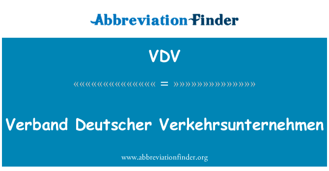 羽毛球协会德国 Verkehrsunternehmen英文定义是Verband Deutscher Verkehrsunternehmen,首字母缩写定义是VDV