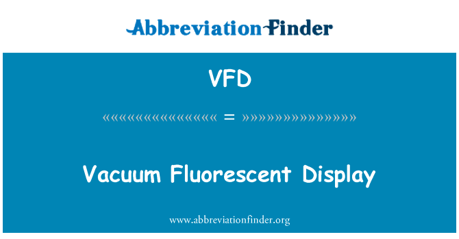 Vacuum Fluorescent Display的定义