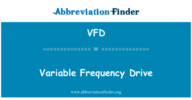 变频调速英文定义是Variable Frequency Drive,首字母缩写定义是VFD