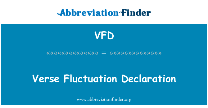 诗句波动宣言英文定义是Verse Fluctuation Declaration,首字母缩写定义是VFD