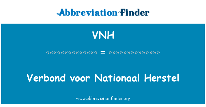 Verbond 客厅地 Herstel英文定义是Verbond voor Nationaal Herstel,首字母缩写定义是VNH