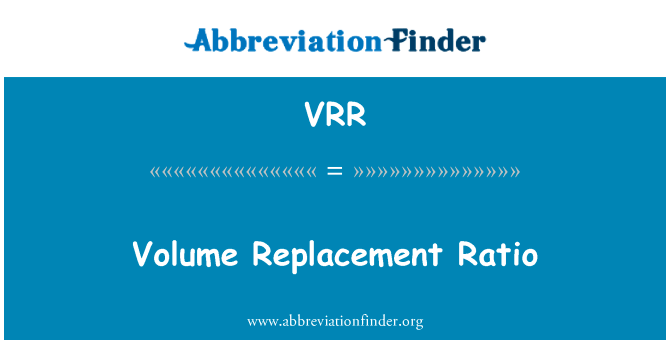 Volume Replacement Ratio的定义
